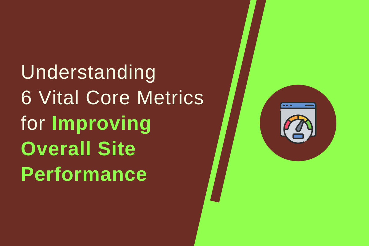 understanding-6-core-web-vitals-for-better-site-performance-and-revenue